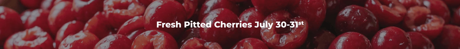 Fresh pitted cherries July 30-31st
